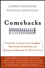 Comebacks: Powerful Lessons from Leaders Who Endured Setbacks and Recaptured Success on Their Terms - ISBN 9780470583753