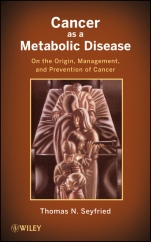Cancer as a Metabolic Disease: On the Origin, Management, and Prevention of Cancer - ISBN 9780470584927
