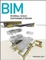 BIM in Small–Scale Sustainable Design - ISBN 9780470590898