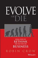 Evolve or Die: Seven Steps to Rethink the Way You Do Business - ISBN 9780470593455