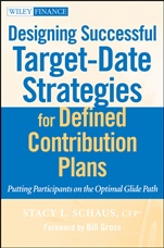 Designing Successful Target–Date Strategies for Defined Contribution Plans: Putting Participants on the Optimal Glide Path - ISBN 9780470596319