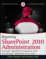 Beginning SharePoint 2010 Administration: Microsoft SharePoint Foundation 2010 and Microsoft SharePoint Server 2010 - ISBN 9780470597125