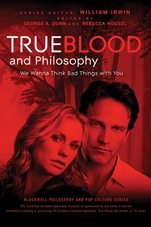 True Blood and Philosophy: We Wanna Think Bad Things with You - ISBN 9780470597729