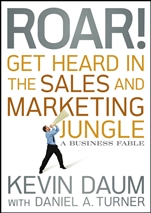 Roar! Get Heard in the Sales and Marketing Jungle: A Business Fable - ISBN 9780470598795