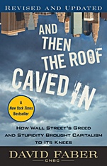 And Then the Roof Caved In: How Wall Streets Greed and Stupidity Brought Capitalism to Its Knees - ISBN 9780470607381