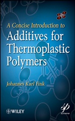 A Concise Introduction to Additives for Thermoplastic Polymers - ISBN 9780470609552