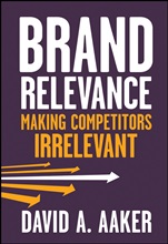 Brand Relevance: Making Competitors Irrelevant - ISBN 9780470613580