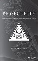Biosecurity: Understanding, Assessing, and Preventing the Threat - ISBN 9780470614174