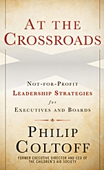 At the Crossroads: Not–for–Profit Leadership Strategies for Executives and Boards - ISBN 9780470615218