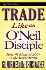 Trade Like an ONeil Disciple: How We Made Over 18,000% in the Stock Market - ISBN 9780470616536