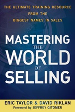 Mastering the World of Selling: The Ultimate Training Resource from the Biggest Names in Sales - ISBN 9780470617861