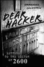 Dear Hacker: Letters to the Editor of 2600 - ISBN 9780470620069