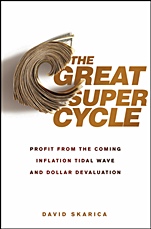 The Great Super Cycle: Profit from the Coming Inflation Tidal Wave and Dollar Devaluation - ISBN 9780470624180