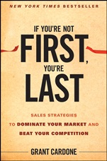 If Youre Not First, Youre Last: Sales Strategies to Dominate Your Market and Beat Your Competition - ISBN 9780470624357