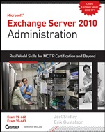 Exchange Server 2010 Administration: Real World Skills for MCITP Certification and Beyond (Exams 70–662 and 70–663) - ISBN 9780470624432