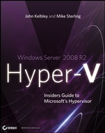 Windows Server 2008 R2 Hyper–V: Insiders Guide to Microsofts Hypervisor - ISBN 9780470627006