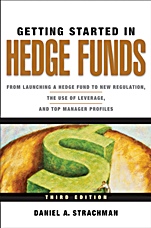 Getting Started in Hedge Funds: From Launching a Hedge Fund to New Regulation, the Use of Leverage, and Top Manager Profiles - ISBN 9780470630259