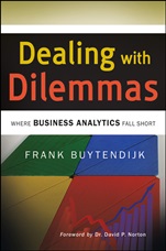 Dealing with Dilemmas: Where Business Analytics Fall Short - ISBN 9780470630310