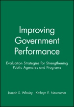 Improving Government Performance: Evaluation Strategies for Strengthening Public Agencies and Programs - ISBN 9780470631126