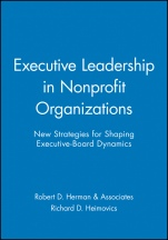 Executive Leadership in Nonprofit Organizations: New Strategies for Shaping Executive–Board Dynamics - ISBN 9780470631195