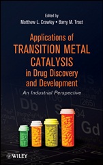 Applications of Transition Metal Catalysis in Drug Discovery and Development: An Industrial Perspective - ISBN 9780470631324