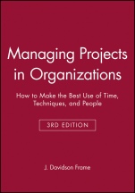 Managing Projects in Organizations: How to Make the Best Use of Time, Techniques, and People - ISBN 9780470631386
