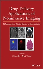 Drug Delivery Applications of Noninvasive Imaging: Validation from Biodistribution to Sites of Action - ISBN 9780470633472