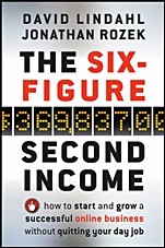 The Six–Figure Second Income: How To Start and Grow A Successful Online Business Without Quitting Your Day Job - ISBN 9780470633953