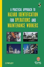 A Practical Approach to Hazard Identification for Operations and Maintenance Workers - ISBN 9780470635247