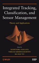 Integrated Tracking, Classification, and Sensor Management: Theory and Applications - ISBN 9780470639054