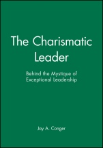The Charismatic Leader: Behind the Mystique of Exceptional Leadership - ISBN 9780470639467