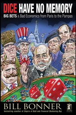 Dice Have No Memory: Big Bets and Bad Economics from Paris to the Pampas - ISBN 9780470640043