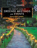 The Complete Guide to Greener Meetings and Events - ISBN 9780470640104