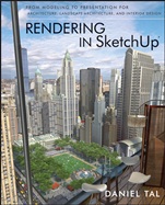 Rendering in SketchUp: From Modeling to Presentation for Architecture, Landscape Architecture, and Interior Design - ISBN 9780470642191