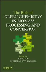 The Role of Green Chemistry in Biomass Processing and Conversion - ISBN 9780470644102