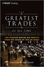 The Greatest Trades of All Time: Top Traders Making Big Profits from the Crash of 1929 to Today - ISBN 9780470645994