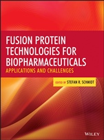 Fusion Protein Technologies for Biopharmaceuticals: Applications and Challenges - ISBN 9780470646274