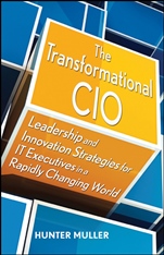 The Transformational CIO: Leadership and Innovation Strategies for IT Executives in a Rapidly Changing World - ISBN 9780470647554