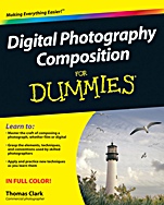 Digital Photography Composition For Dummies - ISBN 9780470647615