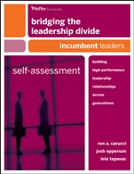 Bridging the Leadership Divide: Building High–Performance Leadership Relationships Across Generations Self–Assessment: Incumbent Leaders - ISBN 9780470648711