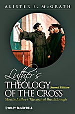 Luthers Theology of the Cross: Martin Luthers Theological Breakthrough - ISBN 9780470655306