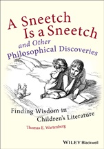 A Sneetch is a Sneetch and Other Philosophical Discoveries: Finding Wisdom in Childrens Literature - ISBN 9780470656785