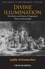 Divine Illumination: The History and Future of Augustines Theory of Knowledge - ISBN 9780470657423