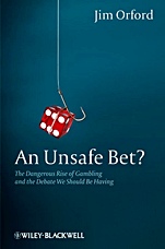 An Unsafe Bet?: The Dangerous Rise of Gambling and the Debate We Should Be Having - ISBN 9780470661208