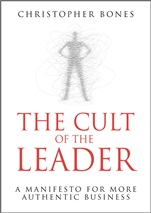 The Cult of the Leader: A Manifesto for More Authentic Business - ISBN 9780470666043