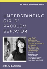 Understanding Girls Problem Behavior: How Girls Delinquency Develops in the Context of Maturity and Health, Co–occurring Problems, and Relationships - ISBN 9780470666326