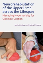 Neurorehabilitation of the Upper Limb Across the Lifespan: Managing Hypertonicity for Optimal Function - ISBN 9780470670316