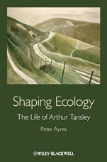 Shaping Ecology: The Life of Arthur Tansley - ISBN 9780470671566