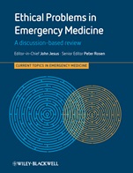 Ethical Problems in Emergency Medicine: A Discussion–based Review - ISBN 9780470673478