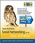 Social Networking for the Older and Wiser: Connect with Family and Friends, Old and New - ISBN 9780470686409